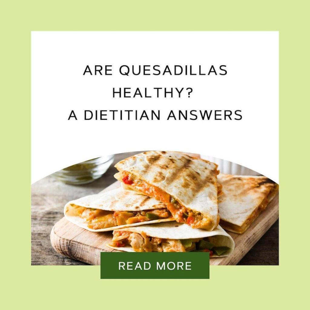Are quesadillas  healthy text over image of quesadilla