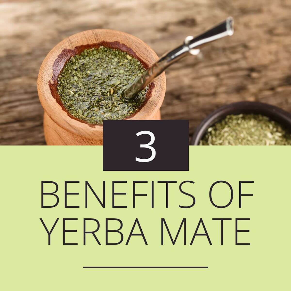 gourd of yerba mate. text reads 3 benefits of yerba mate.