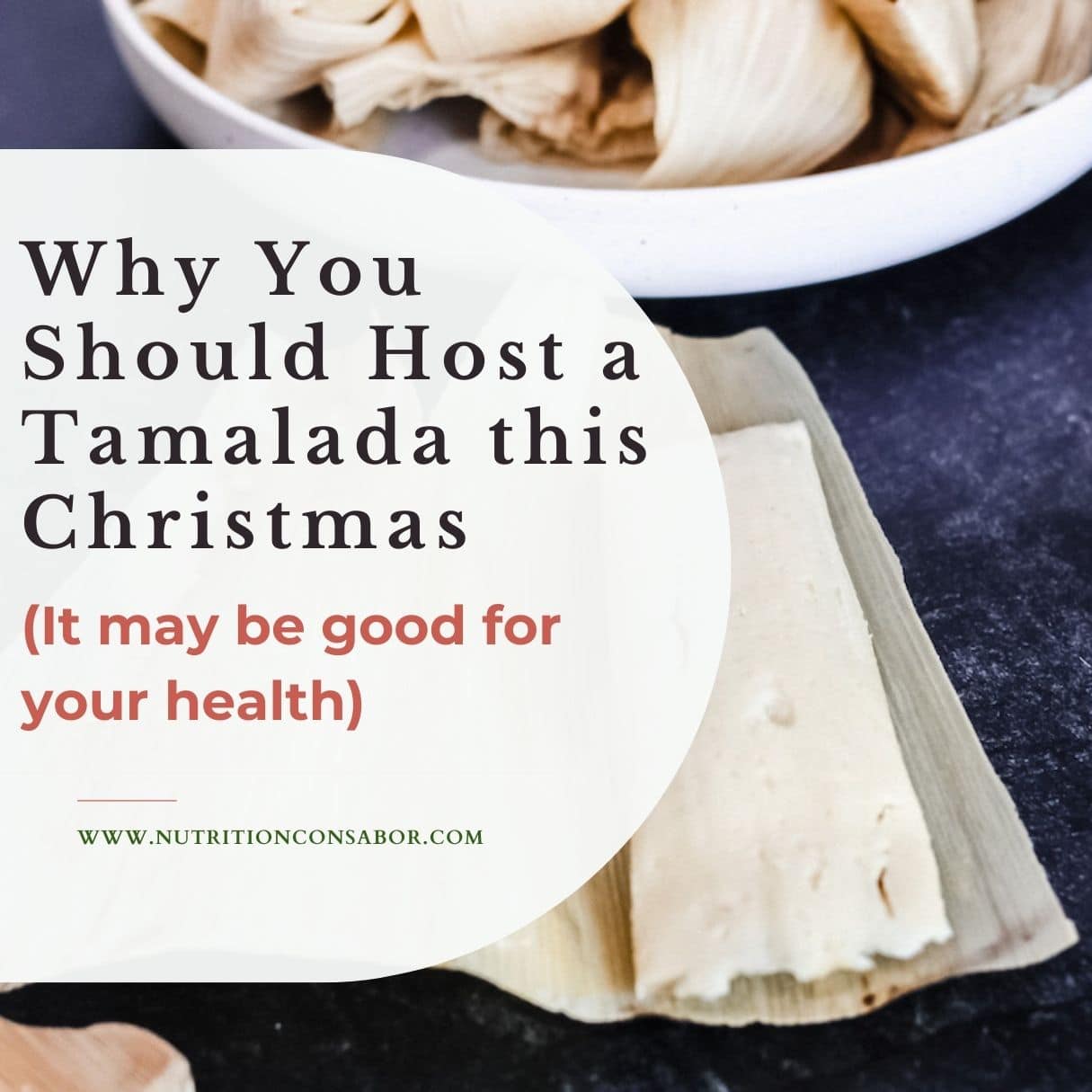 Plate of tamales,one of which is unwrapped. The text reads: "Why you should host a tamalada this year"